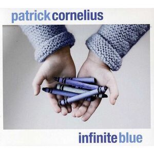 Patrick Cornelius - Infinite Blue  CD
